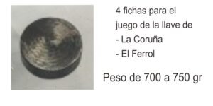 fichas de 700 a 750gr para el juego de la llave de la Coruña y el Ferrol